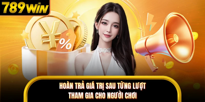 Hoàn trả giá trị sau từng lượt tham gia cho người chơi